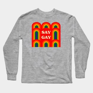 Say Gay Long Sleeve T-Shirt